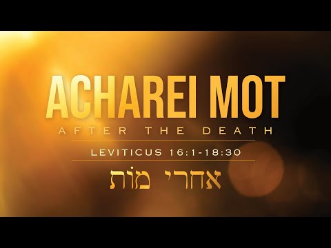 May 4, 2024 Torah Parsha: Acharei Mot (After the Death) Pt 1
