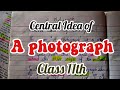 A photograph Central Idea/✨Central Idea of a photograph/A photograph class 11th🔥/A photograph