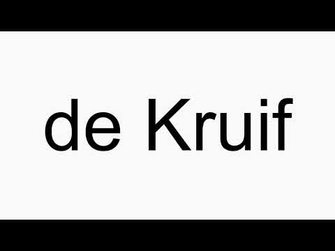 How to pronounce de Kruif