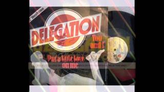 Put a Little Love on Me - Delegation - 1979 - HQ