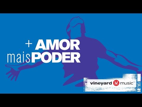 Mais amor, mais poder - Vineyard Music