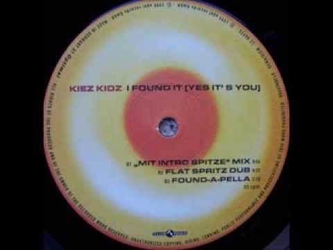 Kiez Kidz - I Found It (Yes It's You) ("Mit Intro Spitze" Mix)
