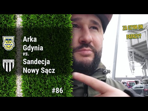 #86 Arka Gdynia - Sandecja Nowy Sącz (22.05.22)