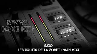 Saxo - Les Bruits De La Forêt (Main Mix) [HQ]