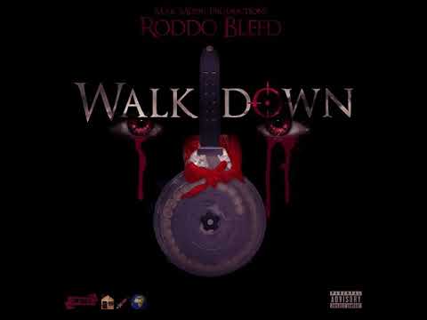Roddo Bleed - Walk Down ( Prod. By MiguelDaPlug )