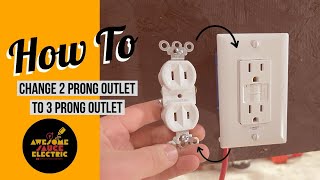 How to Change 2 Prong Outlet To A 3 Prong Outlet