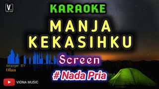 Download lagu MANJA KEKASIHKU - KARAOKE ( SCREEN ) male key mp3