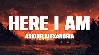 Download lagu ASKING ALEXANDRIA - Here I Am (Lyrics) mp3