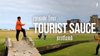 Tourist Sauce (Scotland Golf): Episode 4, The Old Course at St. Andrews