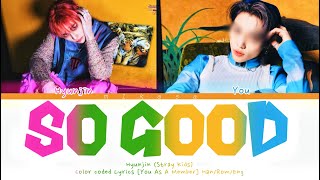 Download lagu [Karaoke] Hyunjin (Stray Kids) YOU AS A MEMBER 'So Good' Han/Rom/Eng mp3