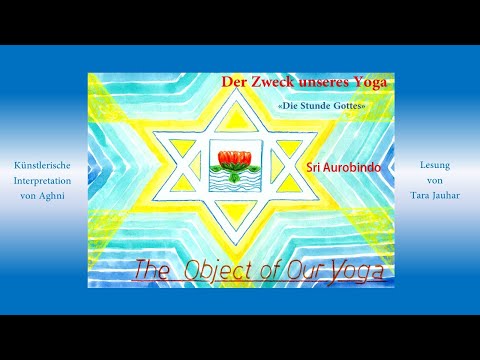 DER ZWECK UNSERES YOGA von Sri Aurobindo