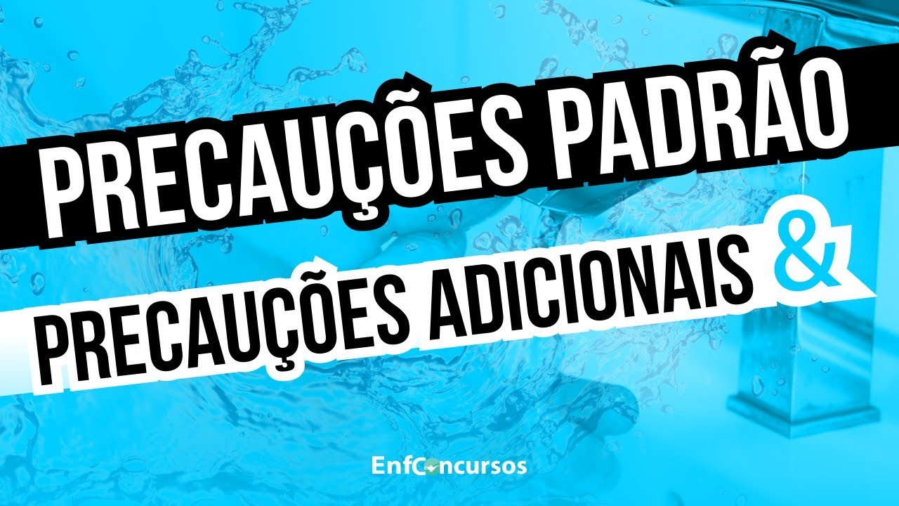 Precauções Padrão e Precauções Adicionais | INTERVALO DO PLANTÃO
