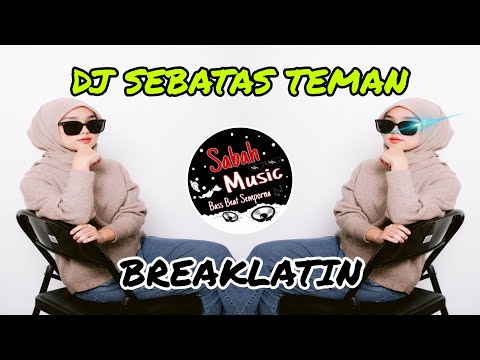 SABAH MUSIC - DJ SEBATAS TEMAN(BREAKLATIN)