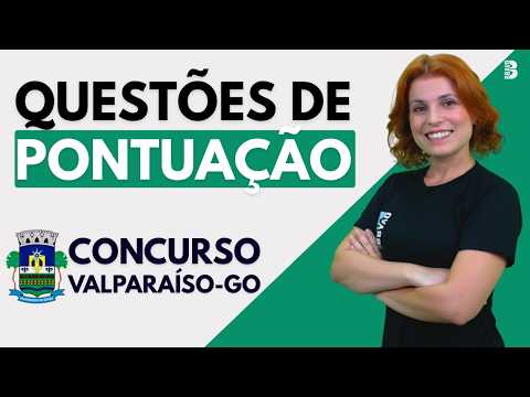 CONCURSO PREF. DE  VALPARAÍSO GO | PORTUGUÊS | QUESTÕES DE PONTUAÇÃO