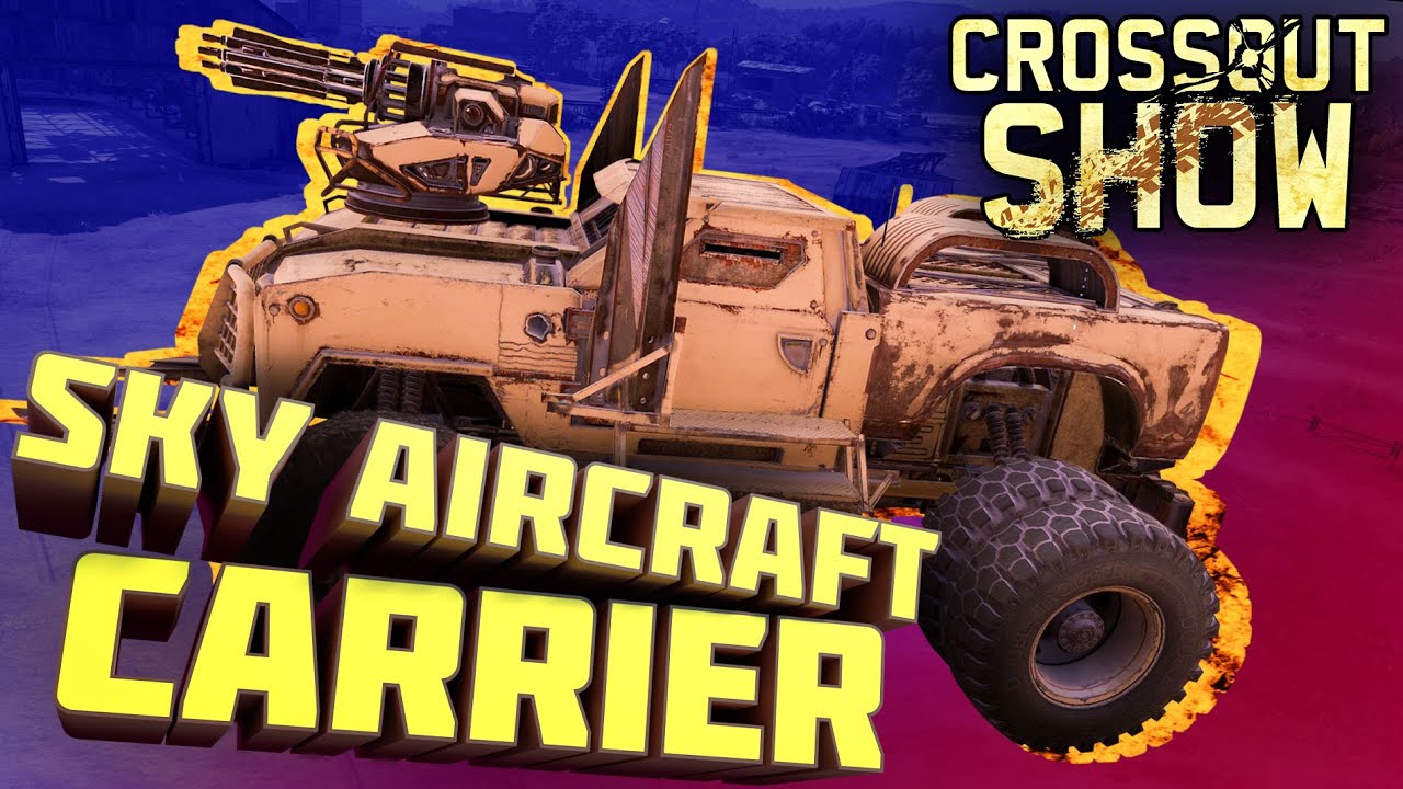 Crossout Show: Sky Aircraft Carrier