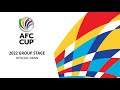 Recap : AFC Cup 2022 Group Stage Official Draw