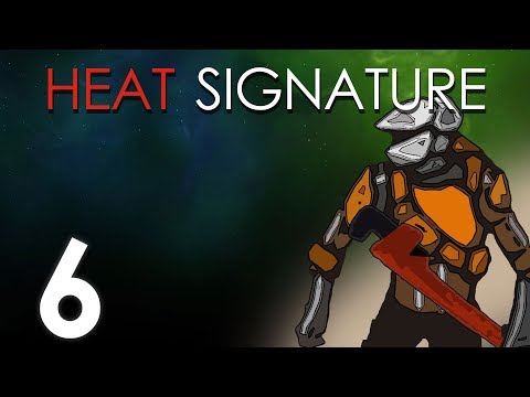 HEAT SIGNATURE | Episode 6 - Thorn the Enigma [Heat Signature Let's Play]