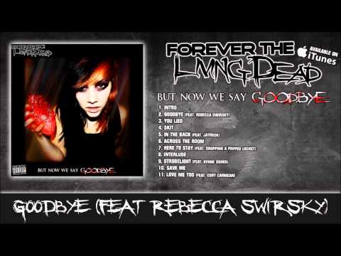 Goodbye (Feat. Rebecca Swirsky) [OFFICIAL SONG] - Forever the Living Dead