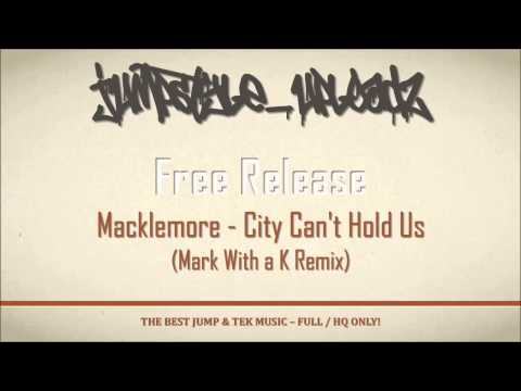 Macklemore - City Can't Hold Us (Mark With a K Remix)