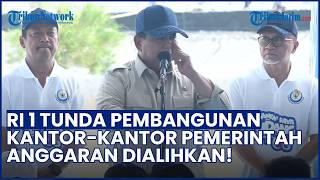 Kebijakan Baru Prabowo Disorot! Dana Pembangunan Gedung Pemerintah Dialihkan untuk Program Produktif