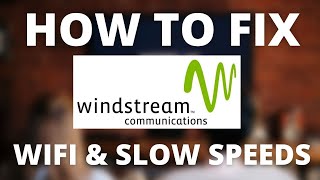 How To Fix Windstream - No Internet, No Wifi, or Slow Speeds