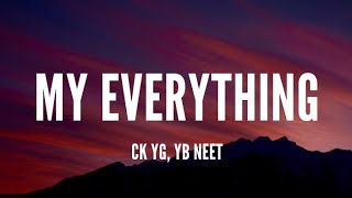 Download lagu Ck Yg, Yb Neet - My Everything [Lyrics] mp3