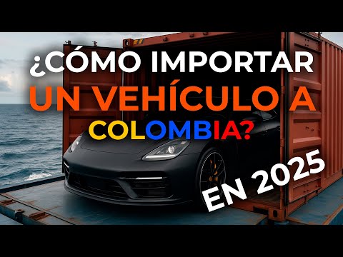 Paso a paso para importar un auto en Colombia