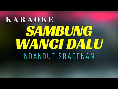 Sambung Wanci Dalu Karaoke Sragenan