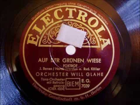 Will Glahe - Rudi Schuricke - Auf der grünen Wiese - Foxtrot - 1939