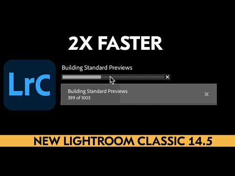 NEW Lightroom Classic 14.5 UPDATE - 2x FASTER IMPORT!