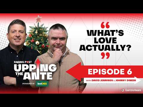 Upping The Ante | Episode 6 | Cheltenham Festival 2026 Ante-Post Tips