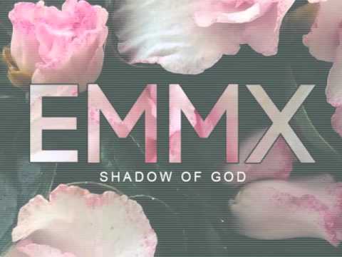 EMMX - Shadow Of God (You Love Her Coz She's Dead Remix)
