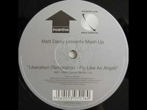 Matt Darey Presents Mash Up - Liberation (Temptation - Fly Like An Angel) (Matt Darey Remix 1999