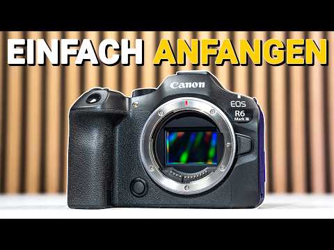 Canon EOS R6 Mark III: Perfekte Einstellungen für Anfänger