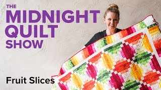 4-Color Fruit Slices Quilt | Midnight Quilt Show with Angela Walters