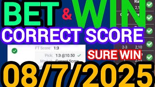 TODAY CORRECT SCORE PREDICTIONS 08/07/2025/FOOTBALL PREDICTIONS TODAY/SOCCER BETTING TIPS/SURE TIPS.