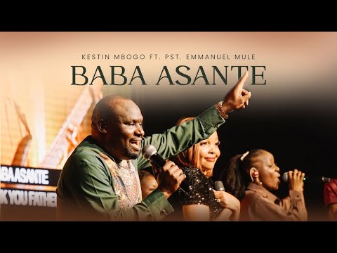 Kestin Mbogo ft. Pst. Emmanuel Mule - Baba Asante - LIVE [OFFICIAL VIDEO]