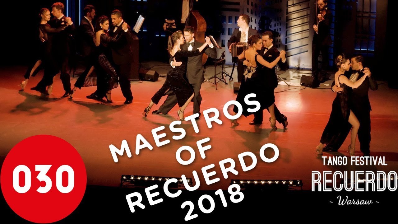 Maestros of Recuerdo Tango Festival 2018 – La cumparsita by Solo Tango