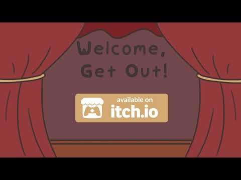 Welcome, Get Out!