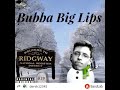 Bubba Big lips