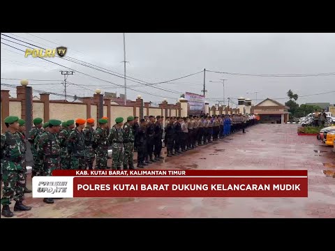 PRESISI UPDATE: POLRES KUTAI BARAT GELAR APEL OPERASI KETUPAT MAHAKAM 2025 22/03/2025 (19.00)