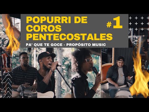 Cadena de Coros Pentecostales de Fuego 🔥 - Popurrí 1 (En Vivo) - Propósito