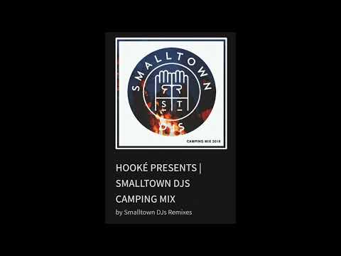 HOOKÉ PRESENTS  _   SMALLTOWN DJS CAMPING MIX