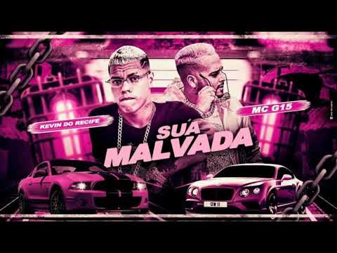 KEVIN DO RECIFE FEAT. MC G15 - SUA MALVADA - PLAYBACK OFICIAL