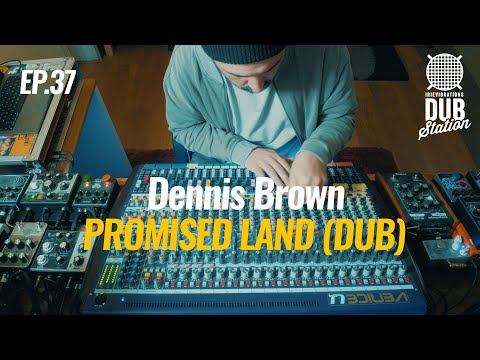Dennis Brown - Promised Land [DUB] 🎛️ DUBSTATION | Ep.#37