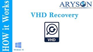VHD Recovery to Open VHD Files in Windows7, Windows 10, 8, 8.1 & Vista