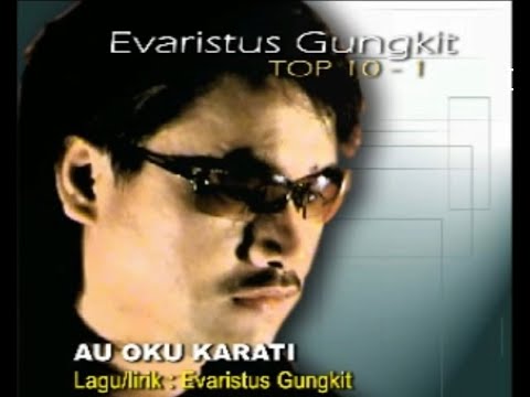 Evaristus Gungkit Karaoke - Au Oku Karati |  | Tanpa Vokal | Minus One