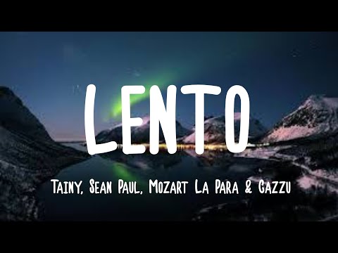 Tainy, Sean Paul, Mozart La Para & Cazzu - LENTO (Letra/Lyrics)