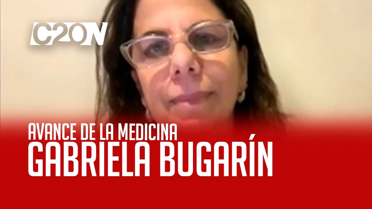C20 Noticias | Avance de la medicina - Gabriela Bugarín