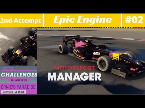 Motorsport Manager - Epic Engine - #02 - 2nd Attempt - Ernie's Paradise Challenge